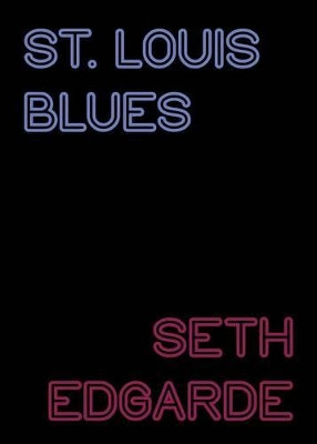 St. Louis Blues by Seth Edgarde 9781610530347