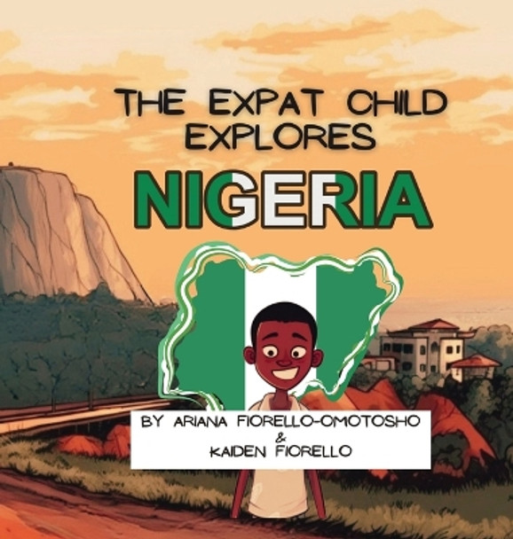 The Expat Child Explores Nigeria by Ariana Fiorello-Omotosho 9798989685417
