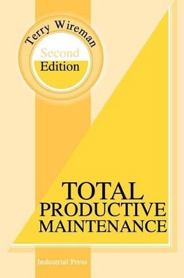 Total Productive Maintenance Second Edition by Terry Wireman 9780831102104
