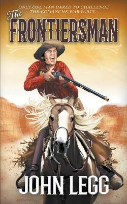 The Frontiersman by John Legg 9781647342012