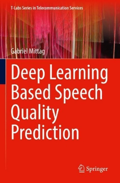Deep Learning Based Speech Quality Prediction by Gabriel Mittag 9783030914783