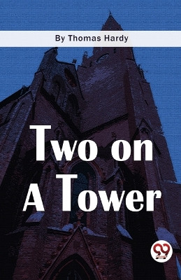 Two On A Tower by Thomas Hardy 9789357483445