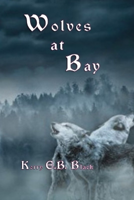 Wolves at Bay by Kerry E B Black 9781948894418