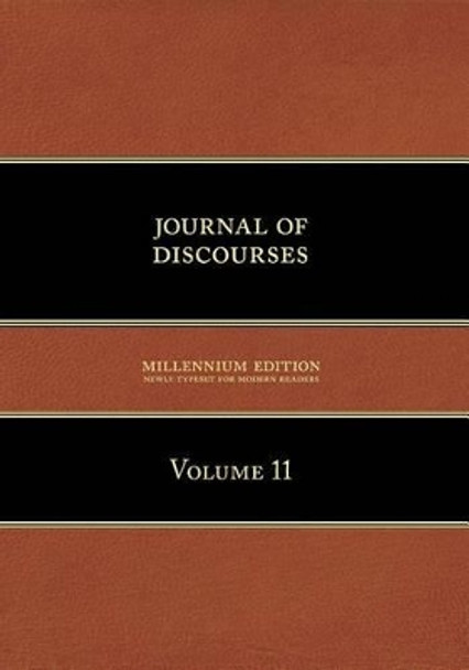 Journal of Discourses, Volume 11 by Brigham Young 9781600960239
