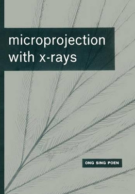 Microprojection with X-Rays by Ong Sing Poen 9789401767095