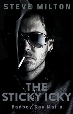 The Sticky Icky by Steve Milton 9798215159194