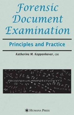 Forensic Document Examination: Principles and Practice by Katherine Mainolfi Koppenhaver 9781617377532