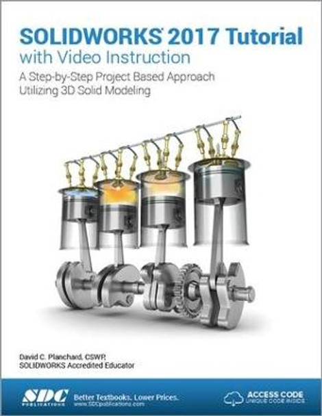 SOLIDWORKS 2017 Tutorial (Including unique access code) by David Planchard