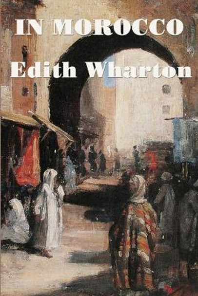 In Morocco by Edith Wharton 9781515401384