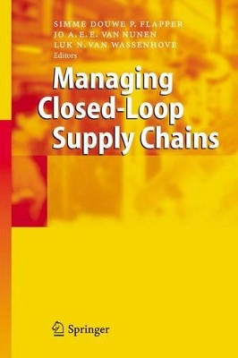 Managing Closed-Loop Supply Chains by Simme D. P. Flapper 9783540406983