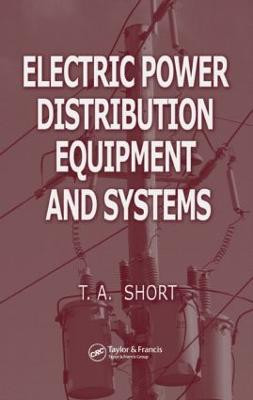 Electric Power Distribution Equipment and Systems by Thomas Allen Short