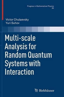 Multi-scale Analysis for Random Quantum Systems with Interaction by Yuri Suhov 9781493939527