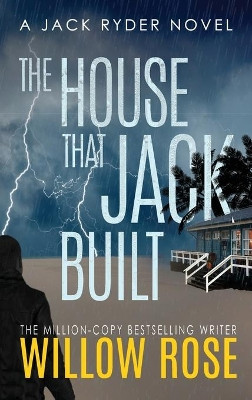 The house that Jack built by Willow Rose 9781954139527