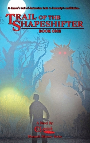 Trail of the Shapeshifter by C E Lovick 9798985937213