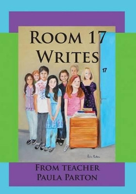 Room 17 Writes by Paula Parton 9781935118329