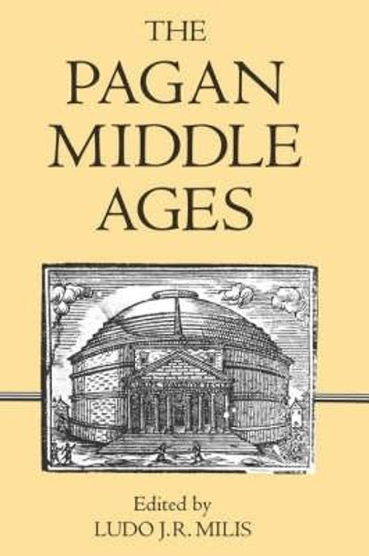 The Pagan Middle Ages by Ludo Milis