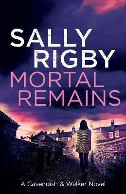 Mortal Remains by Sally Rigby 9781805085812