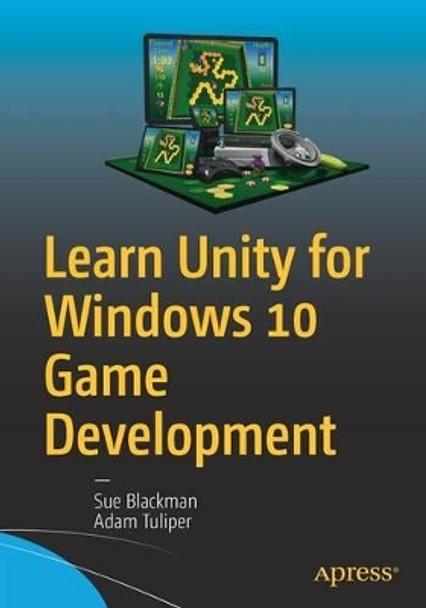 Learn Unity for Windows 10 Game Development by Sue Blackman 9781430267584