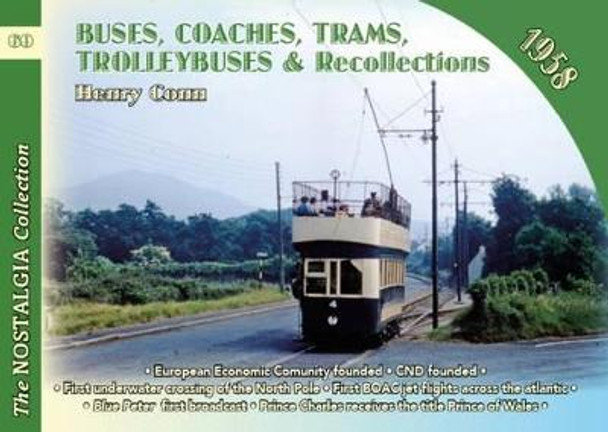 Buses, Coaches, Coaches, Trams, Trolleybuses and Recollections: 1958 by Henry Conn