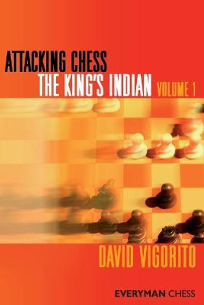 Attacking Chess: The King's Indian: v. 1 by David Vigorito