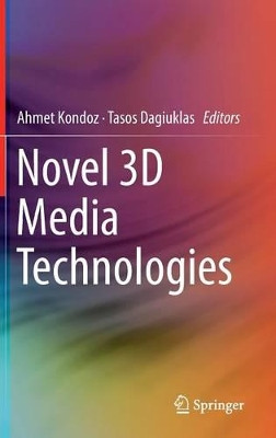 Novel 3D Media Technologies by Ahmet Kondoz 9781493920259