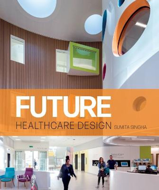Future Healthcare Design by Sumita Singha