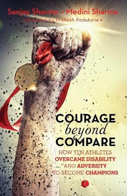 Courage Beyond Compare by Sanjay Sharma 9788129131195