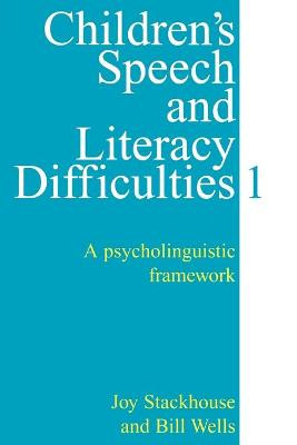 Children's Speech and Literacy Difficulties, Book1: A Psycholinguistic Framework Joy Stackhouse (University College, London) 9781861560308
