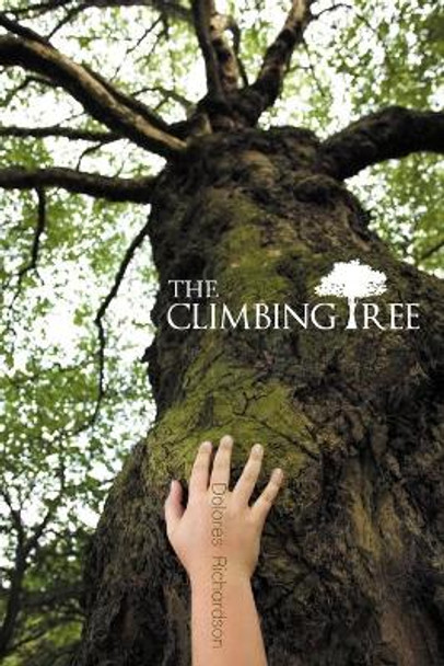 The Climbing Tree by Dolores Richardson 9781466941526