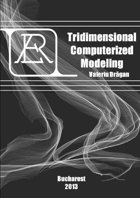 Tridimensional Computerized Modeling by Valeriu Dragan 9789730159295