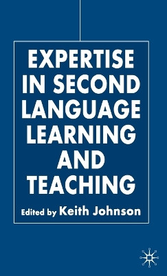 Expertise in Second Language Learning and Teaching by K. Johnson 9781403920966