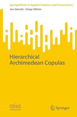 Hierarchical Archimedean Copulas by Jan Górecki 9783031563362