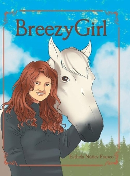 Breezygirl by Esthela Nunez Franco 9781643677712