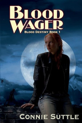 Blood Wager by Connie Suttle 9781634780575