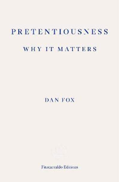 Pretentiousness: Why it Matters by Dan Fox