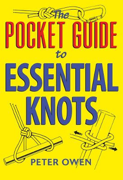 The Pocket Guide to Essential Knots by Peter Owen