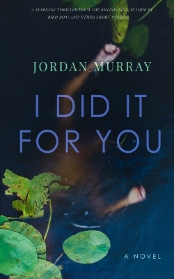 I Did It For You by Jordan Murray 9781777106041
