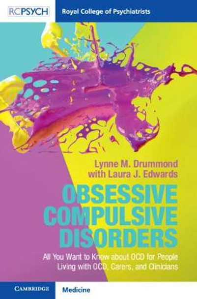 Royal College of Psychiatrists: Obsessive Compulsive Disorder: All You Want to Know about OCD for People Living with OCD, Carers, and Clinicians by Lynne M. Drummond