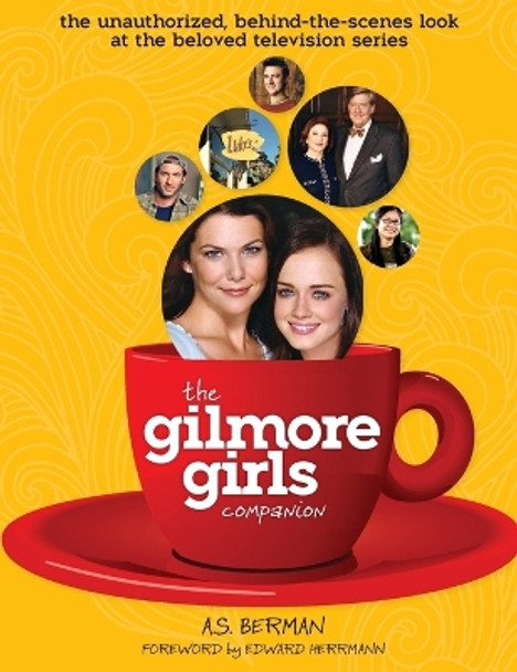The Gilmore Girls Companion (Hardback) by A S Berman 9781593934040