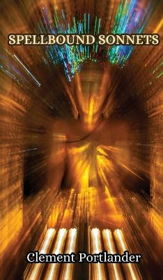 Spellbound Sonnets by Clement Portlander 9789916851579