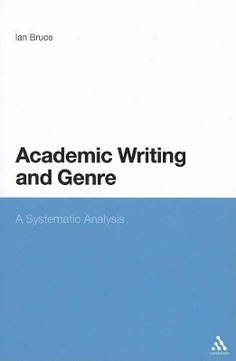 Academic Writing and Genre: A Systematic Analysis by Ian Bruce 9781441103086