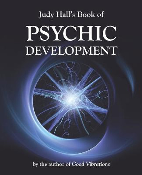 Judy Hall's Book of Psychic Development by Judy H. Hall