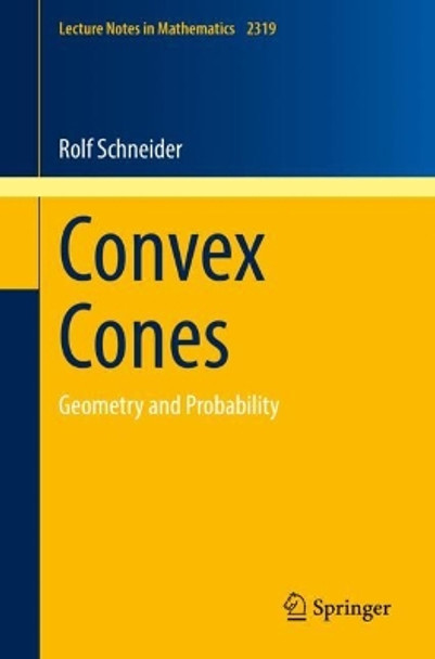 Convex Cones: Geometry and Probability by Rolf Schneider 9783031151262