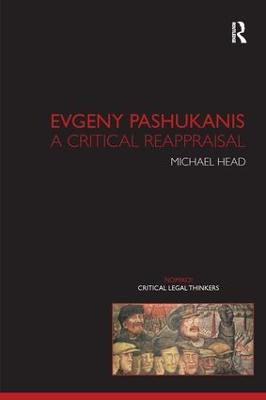 Evgeny Pashukanis: A Critical Reappraisal Michael Head (University of Western Sydney, Australia) 9781904385752