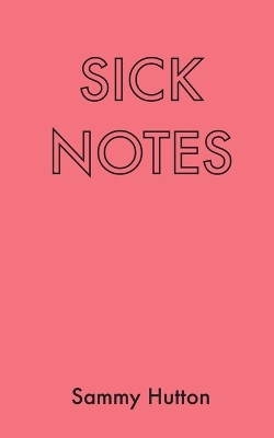 Sick Notes by Sammy Hutton 9789395784481