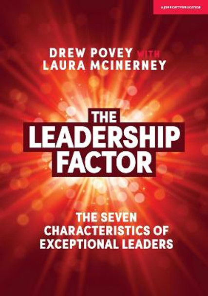 The Leadership Factor: The 7 characteristics of exceptional leaders by Drew Povey