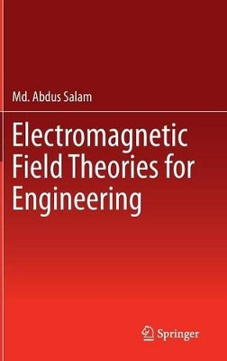 Electromagnetic Field Theories for Engineering by Abdus Salam 9789814585651
