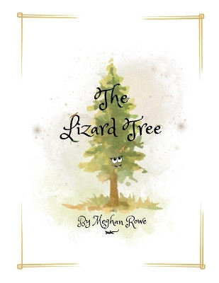 The Lizard Tree by Meghan Rowe 9798894060347