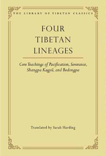 Four Tibetan Lineages, Volume 8: Core Teachings of Pacification, Severance, Shangpa Kagyu, and Bodongpa by Sarah Harding