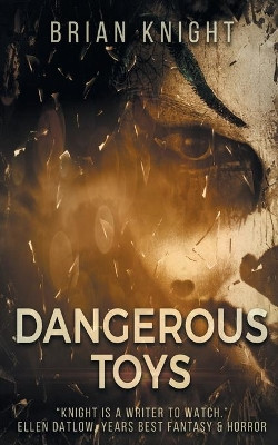 Dangerous Toys by Brian Knight 9781732241763